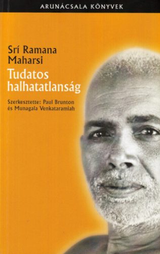 Tudatos halhatatlanság - Srí Ramana Maharsi