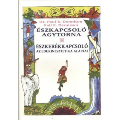Észkapcsoló agytorna - Észkerékkapcsoló - Az edukinesztetika alapjai