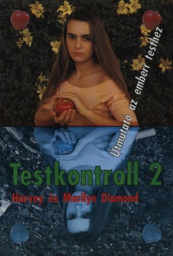 Testkontroll 2. - Útmutató az emberi testhez - Harvey és Marilyn Diamond