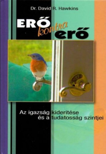 könyvborító képe: Erő kontra erő, írta: Dr. David R. Hawkins, webshop: Mai-Könyv.hu