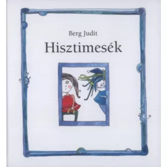 Hisztimesék - Berg Judit