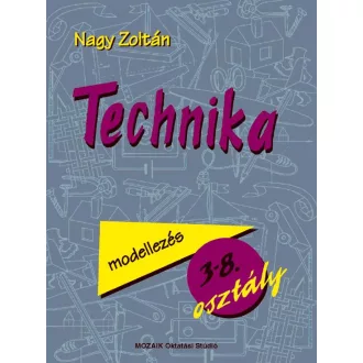   Technika tankönyv - Modellezés - 3-8. osztály - Nagy Zoltán