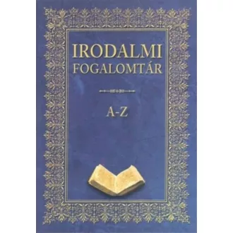 Irodalmi fogalomtár A-Z (könyvkuckó)