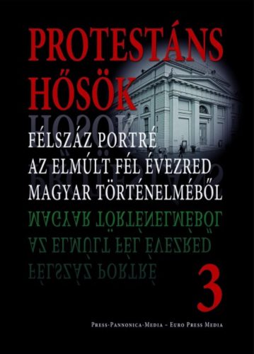 Protestáns hősök 3. - Faggyas Sándor