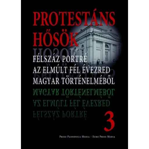 Protestáns hősök 3. - Faggyas Sándor