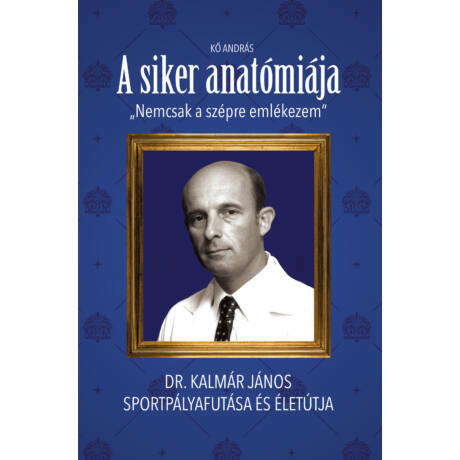 A siker anatómiája - Kő András