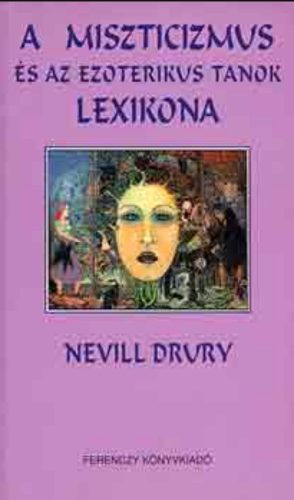 A miszticizmus és az ezoterikus tanok lexikona - Nevill Drury