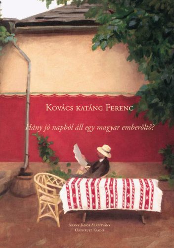 Hány jó napból áll egy magyar emberöltő? - Kovács Katáng Ferenc