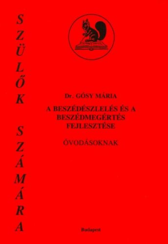 A beszédészlelés és a beszédmegértés fejlesztése óvodásoknak - Dr. Gósy Mária