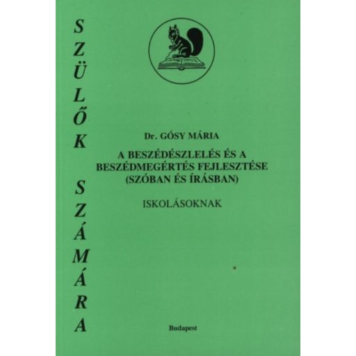 A beszédészlelés és a beszédmegértés fejlesztése (szóban és írásban) iskolásoknak - Dr. Gósy Má