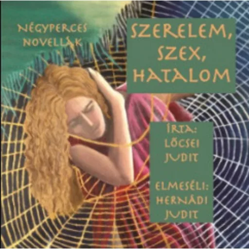 Szerelem, szex, hatalom - Hangoskönyv - Lőcsei Judit - Hernádi Judit