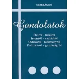 Gondolatok - Cebe László