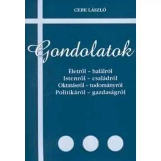 Gondolatok - Cebe László