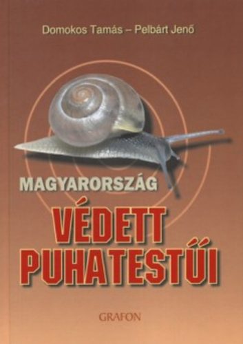 Magyarország védett puhatestűi - Domokos Tamás - Pelbárt Jenő