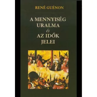 A MENNYISÉG URALMA ÉS AZ IDŐK JELEI