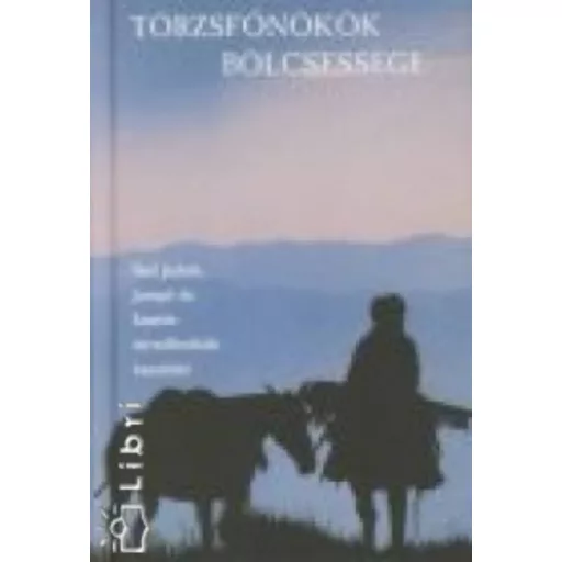 Törzsfőnökök bölcsessége