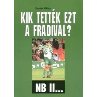 Kik tették ezt a Fradival? - NB II... - Bocsák Miklós