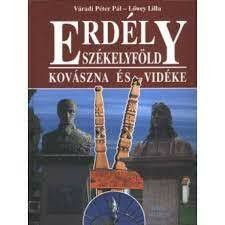 Erdély - Székelyföld - Kovászna és vidéke