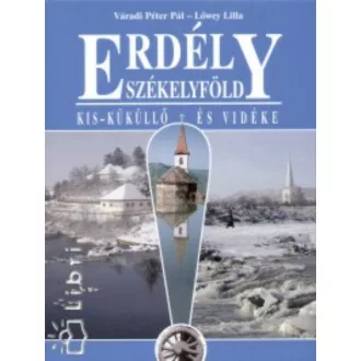 Erdély - Székelyföld - Kis-Küküllő és vidéke