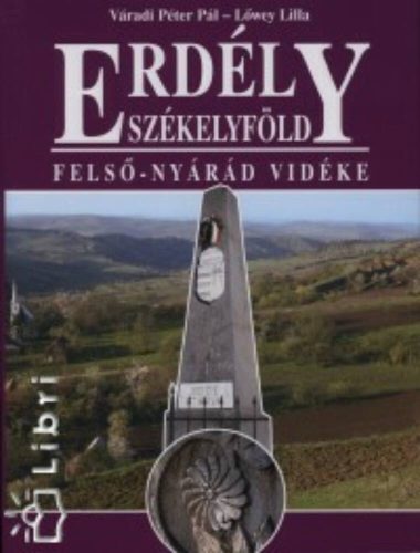 Erdély - Székelyföld - Felső-Nyárád vidéke