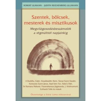   Szentek, bölcsek, mesterek és misztikusok - Megvilágosodásbeszámolók a régmúlttól napjainkig