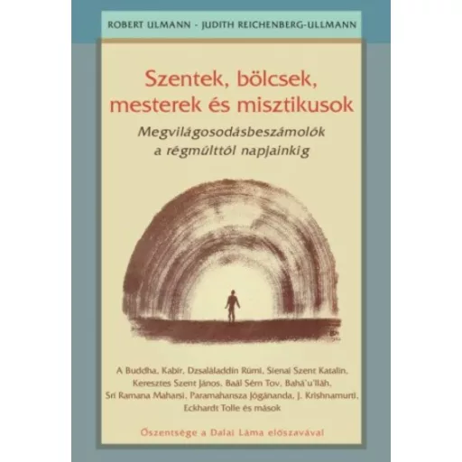 Szentek, bölcsek, mesterek és misztikusok - Megvilágosodásbeszámolók a régmúlttól napjainkig