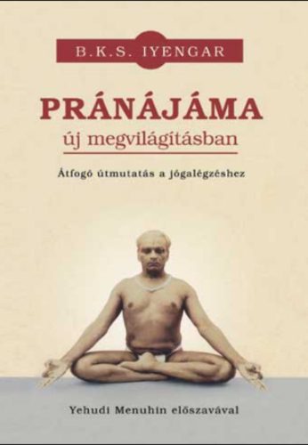 Pránajáma új megvilágításban - B. K. S. Iyengar