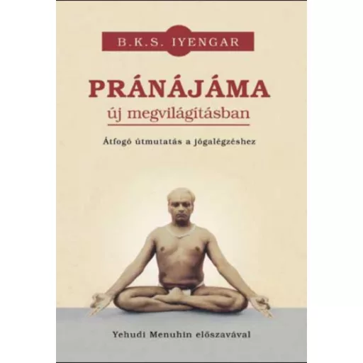 Pránajáma új megvilágításban - B. K. S. Iyengar