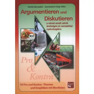   Argumentieren und Diskutieren - a német emelt szintű érettségire és nemzetközi nyelvvizsgákra