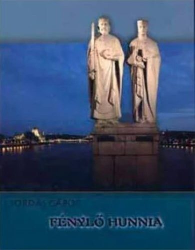 Fénylő ​Hunnia - Csordás Gábor