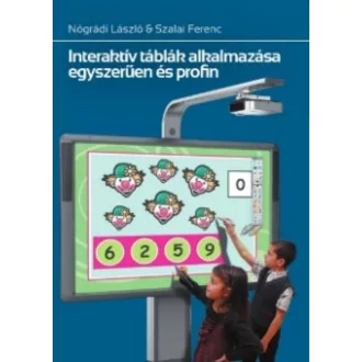   Interaktív táblák alkalmazása egyszerűen és profin - Nógrádi László