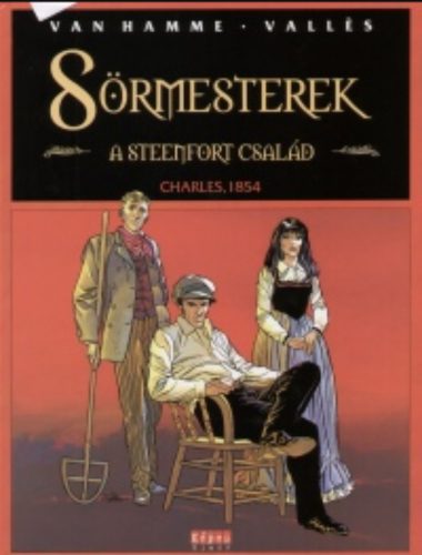 Sörmesterek 1. - A Steenfort család - Charles, 1854 - Jules Valles - Jean Van Hamme