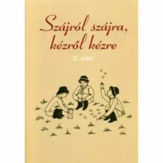 Szájról szájra, kézről kézre 2. - Papp Kornélia