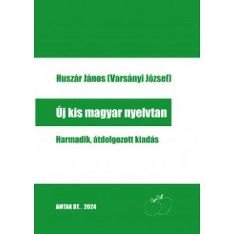   Új kis magyar nyelvtan - Harmadik, átdolgozott kiadás - Huszár János