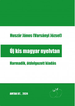 Új kis magyar nyelvtan - Harmadik, átdolgozott kiadás - Huszár János