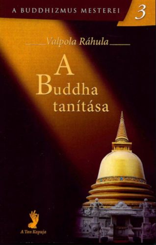 A Buddha tanítása - Valpola Ráhula