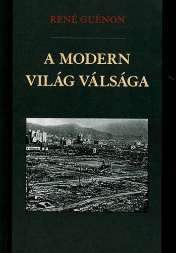 A modern világ válsága - René Guénon