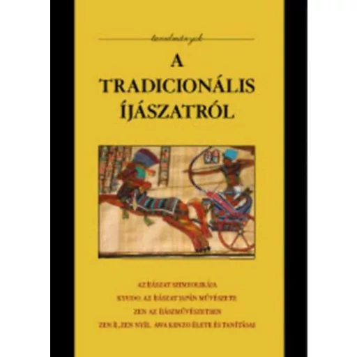 A tradicionális íjászatról - Baranyi Tibor Imre szerk.