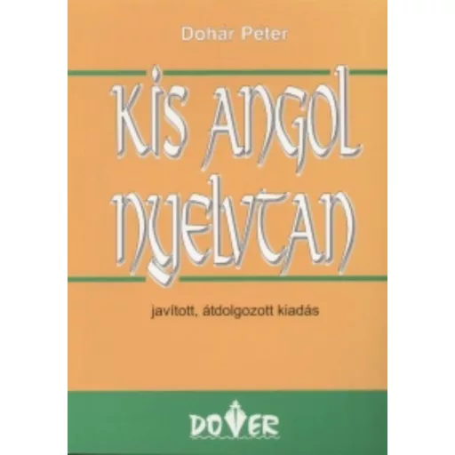 Kis angol nyelvtan - Dohár Péter (19. kiadás)