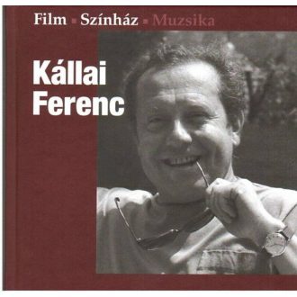 Kállai ferenc - film-színház-muzsika