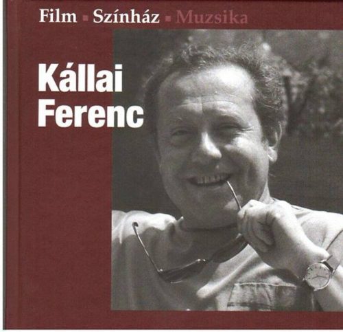 Kállai ferenc - film-színház-muzsika