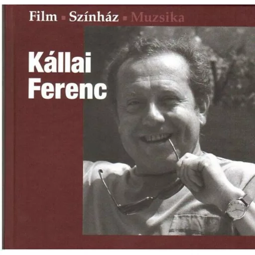 Kállai ferenc - film-színház-muzsika