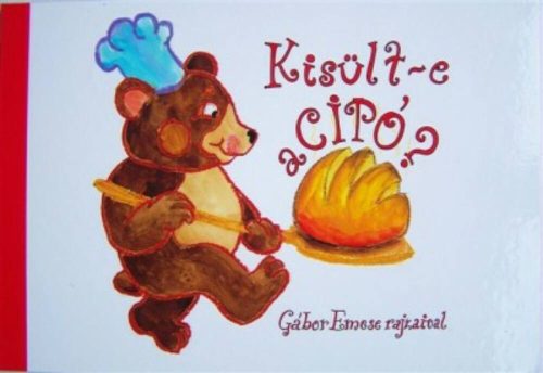 Kisült-e a cipó? - Gábor Emese