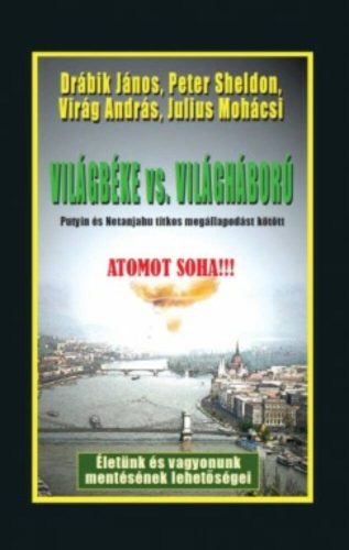 Világbéke vs. Világháború - Putyin és Netanjahu titkos megállapodást kötött - Atomot soha! (Jul