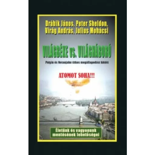 Világbéke vs. Világháború - Putyin és Netanjahu titkos megállapodást kötött - Atomot soha! (Jul