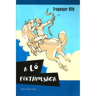 A ló féktávolsága - Trogmayer Ottó