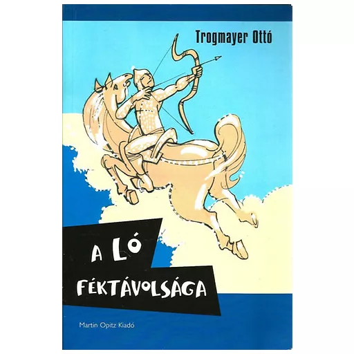 A ló féktávolsága - Trogmayer Ottó