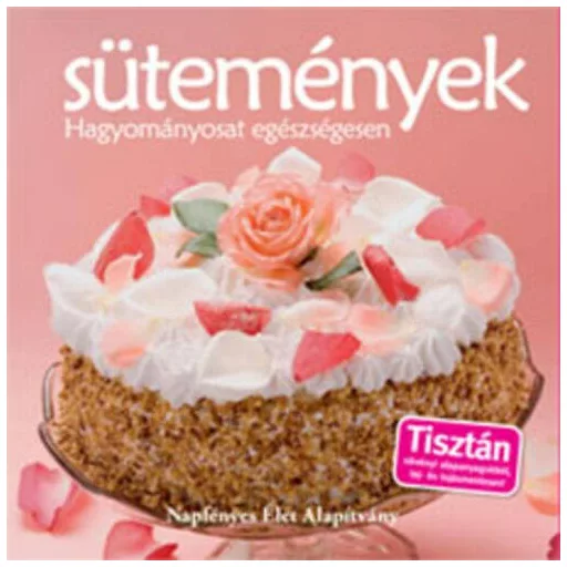 Sütemények - Hagyományosat egészségesen