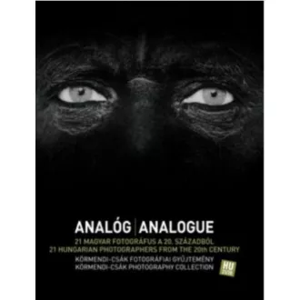 Analóg - 21 magyar fotográfus a 20. Században