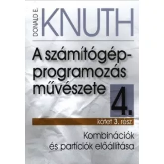   A számítógép programozás művészete 4. kötet 3. rész - Donald E. Knuth